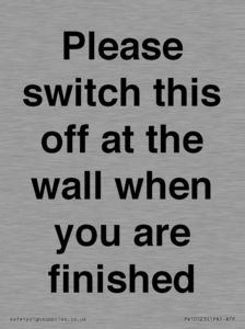 Please switch this off at the wall when you are finished